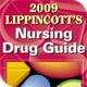 Lippincott's 2009 Nursing Drug Guide