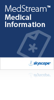 MedStream™ - Skyscape's dynamic medical information channels