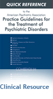 Quick Reference to the American Psychiatric Association Practice Guidelines for the Treatment of Psychiatric Disorders Compendium 2006