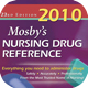 Mosby’s 2010 Nursing Drug Reference